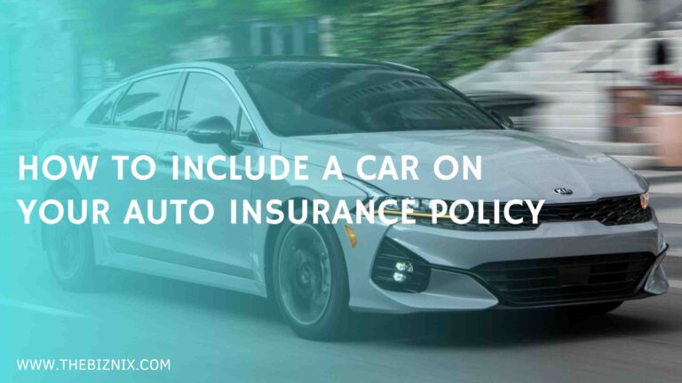 How to include a car on your auto insurance policy