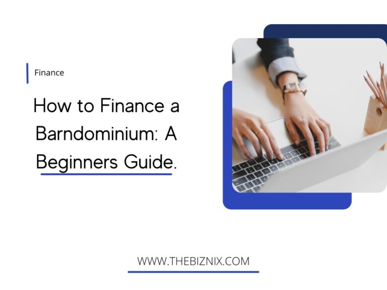 How to Finance a Barndominium: A Beginners Guide.